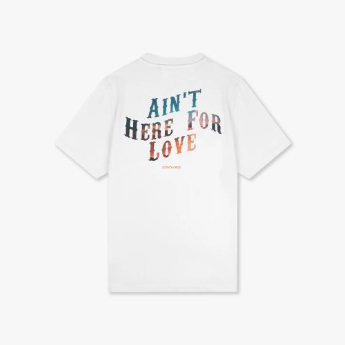 CROYEZ AINT HERE FOR LOVE T-SHIRT
