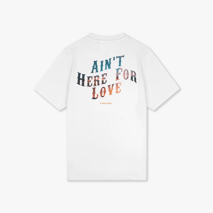 CROYEZ AINT HERE FOR LOVE T-SHIRT